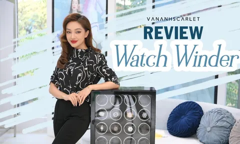 Vân Anh Scralet: ‘Đồng hồ đẹp cần phải có tủ đựng đồng hồ chất’